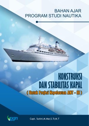 KONSTRUKSI DAN STABILITAS KAPAL (UNTUK PROFESI KEPELAUTAN ANT – III)